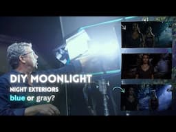 Creating Blue & Gray Moonlight for Night Exteriors | DIY Techniques with Shane Hurlbut, ASC