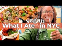 WHAT I ATE IN NYC | VEGAN FOOD you need to try!