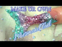 HOW TO MAKE A GLITTER MERMAID TAIL | ABSOLUTE NAILS