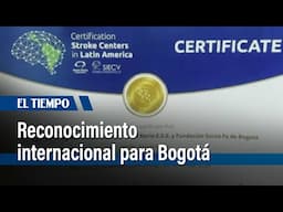 Reconocimiento internacional para Bogotá por liderar atención en accidentes cerebrovasculares