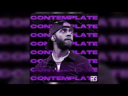 [FREE] R&B/Sexy Drill Loop Kit - Contemplate (6LACK, Cash Cobain, SZA & Bryson Tiller)