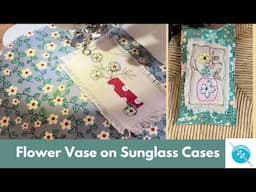 Eyeglass Cases with Cute Floral Design,  A Quick and Easy Gift Idea