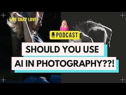 Ai and Photography:  Where Do YOU Draw The Line?