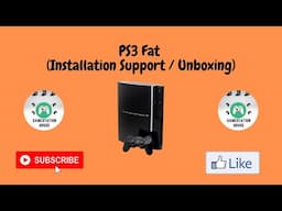 PS3 Fat (Installation Support / Unboxing)