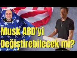 Elon Musk’ın Amacı ABD Değiştirmek mi, Kendi İmparatorluğunu Güçlendirmek mi?