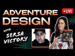 Adventure Design and AMA With Sersa Victory!