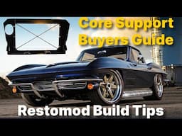 1963-67 Corvette Core Support Comparison.  Which Is Right For Your Build??  Restomod Building Guide.