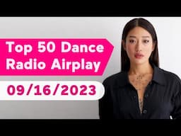 🇺🇸 TOP 50 DANCE RADIO AIRPLAY CHART (SEPTEMBER 16, 2023) | MEDIABASE