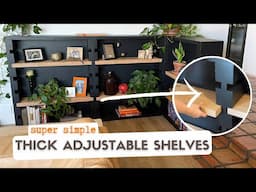 DIY Thick Adjustable Shelves - No Fancy Hardware