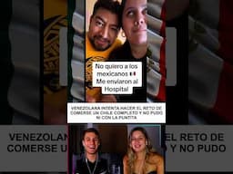 VENEZOLANA PRUEBA EL CHILE MEXICANO