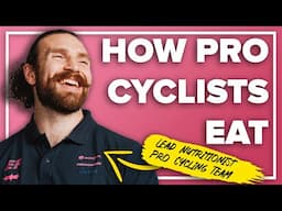 What Pro Cyclists Eat with World Tour Nutritionist Will Girling | Ask a Cycling Coach Podcast 501