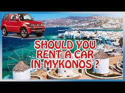 Mykonos : Do you need a RENTAL CAR ? (+ tips on driving & parking)