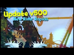 NEW RIVER RAPIDS! - Update v.500 - Theme Park Tycoon 2