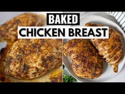 The Absolute BEST Baked Chicken Breasts | Every Single Time!