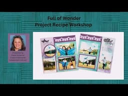 Scrapbooking Layout  - Creative Memories Project Recipe ~ Full of Wonder