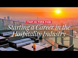 Top 10 Tips for Starting a Career in the Hospitality Industry