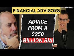 Advice to Advisors from a $250 Billion RIA - Ric Edelman