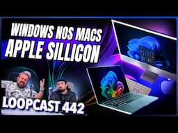 Windows ARM rodando no Mac (Apple Sillicon): agora vai?! Loopcast 442!