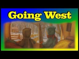 Going West | Bedtime Stories Read Aloud by GoodHeart Kids Books Read Aloud for Children