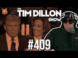 The Presidential Debate & Eating Cats | The Tim Dillon Show #409