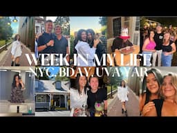 WEEK IN MY LIFE - NYC, WORKING 9-5, BIRTHDAY, UVA YAR | seeing all my people!!!!!!