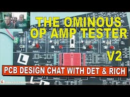 PCB Design Chat with Detlef & Rich : The Universal SMD & Through Hole Op Amp Tester V2