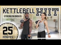 25 Minute Full Body Kettlebell HIIT Workout (Strength Based)