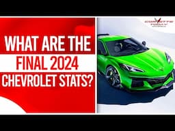 What Are The Final 2024 Chevrolet Stats? | C8 ZR1 Performance TODAY #237