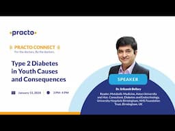 Practo Connect: Type 2 Diabetes in Youth-Causes and Consequences