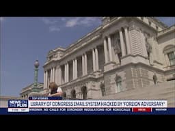 Library of Congress hacked by 'foreign adversary' earlier this year, officials say