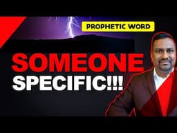 Prophetic Word Over Someone Specific!