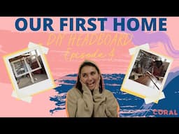 DIY HEADBOARD I Our First Home Episode 4!