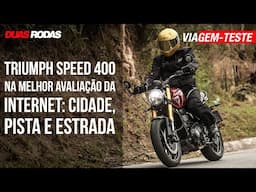 MELHOR TESTE DA INTERNET: ROTEIRO E AVALIAÇÃO DA TRIUMPH SPEED 400 PARA SABER SE VALE A PENA COMPRAR