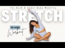 10-Min Stretch Routine for Back Flexibility & Upper Body Mobility