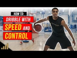 How to: Dribble a Basketball with SPEED and CONTROL!