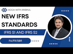 NEW STANDARDS || IFRS S1 and IFRS S2 || FA/F3-FR/F7-SBR #acca #ifrs