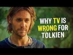 Why TV Is Wrong For Tolkien