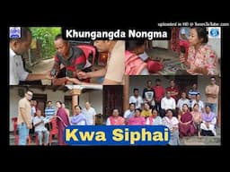 Khungangda Nongma | Kwa Siphai | One Day in a Village