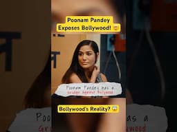 Poonam Pandey Exposes Bollywood! 😱 #shorts