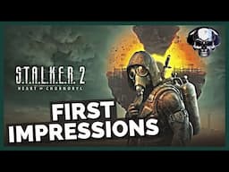 STALKER 2: Heart of Chornobyl - First Impressions