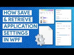 How to Store and Retrieve Setting  In WPF