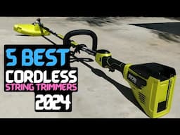 THE 5 BEST Cordless String Trimmers of 2024