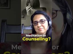 Meditation or Counselling which is required for you? #meditation #counseling #mindfulliving #shorts