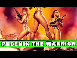 Scantily clad 'warriors' prance through the apocalypse | So Bad It's Good #323 - Phoenix the Warrior