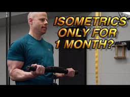 What If I Did Nothing But Isometrics Training?