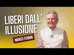 Liberi dall'illusione