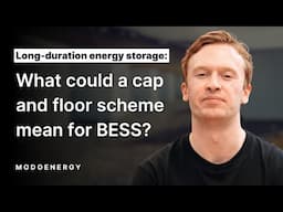 Long-Duration Energy Storage: What could a cap and floor scheme mean for BESS in GB?