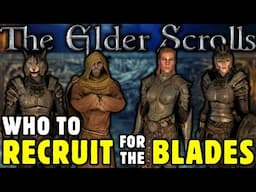 Who To RECRUIT For The Blades In Skyrim