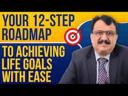 Your 12-Step Roadmap to Achieving Life Goals with Ease