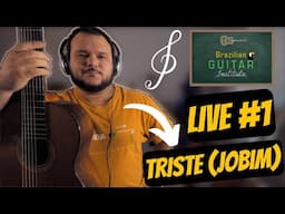 LIVE 🔴: Brazilian Guitar Institute Live #1 - Triste (Jobim)